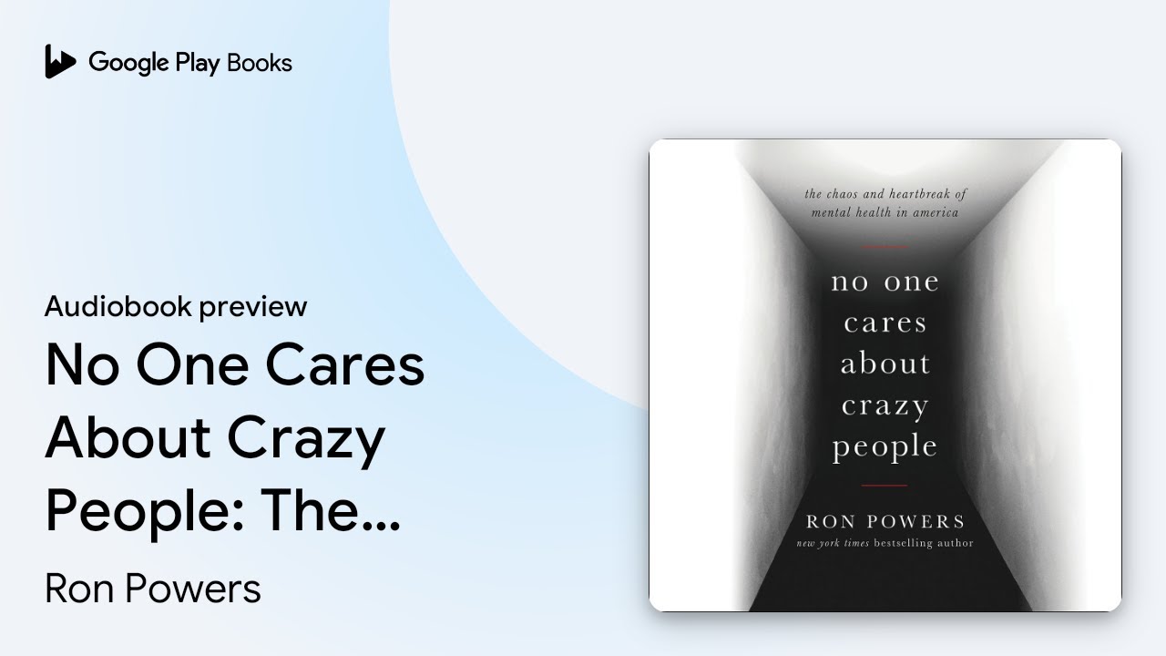 No One Cares About Crazy People: The Chaos and… by Ron Powers · Audiobook preview