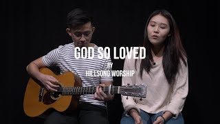 Guitar Tutorial: God So Loved by Hillsong Worship
