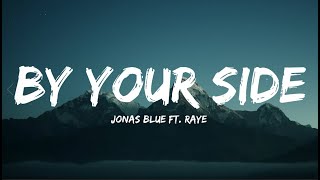 Jonas Blue By Your Side ft RAYE Lyrics