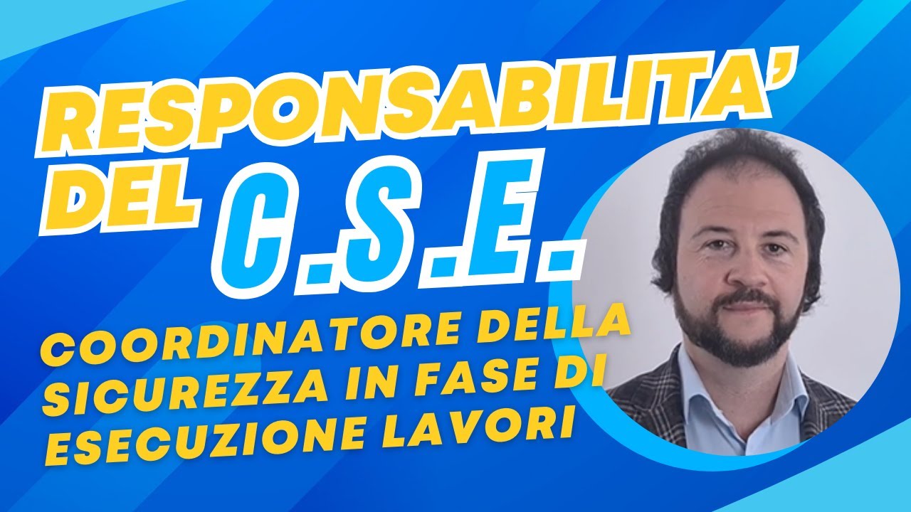 C.S.E. Coordinatore della sicurezza in fase di esecuzione lavori: quali ...