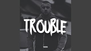 Trouble