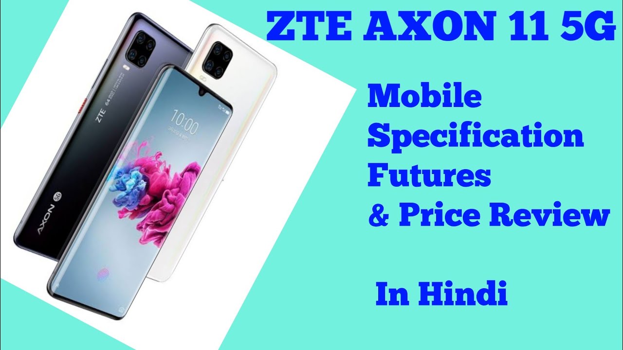 ZTE Axon 11 5G Mobie Specification Features And Price Review In Hindi