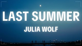 Julia Wolf - Last Summer (Lyrics)