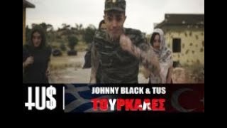 Tus johnny black Tourkales ÇEVİRİSİ  Türk kadınlarını küçük görüyor