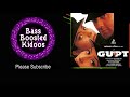 Gupt gupt  hindi  bass boosted song  bobby deol  kajol  use for better audio experience 
