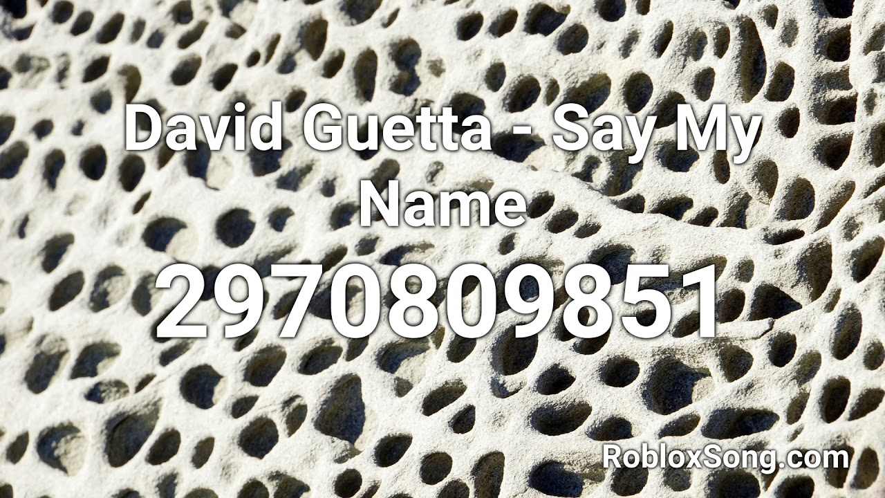 David Guetta - Say My Name Roblox ID - Roblox Music Code - YouTube
