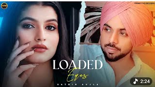 Loaded Eyes (Official Video)Satbir Aujla/Khushi Sharma/VyznLatestPunjabisongs2026New PunjabiSong2026