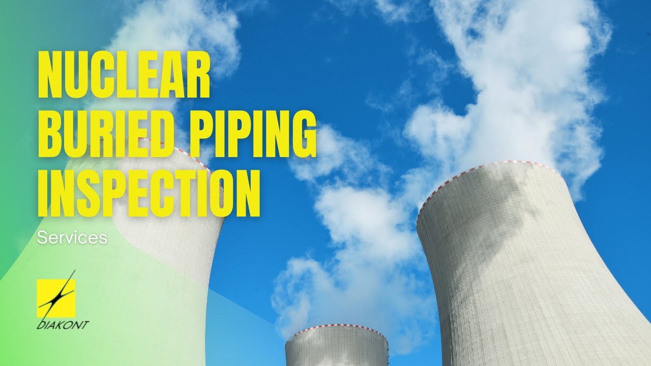 Diakont Nuclear Buried Pipe Inspection