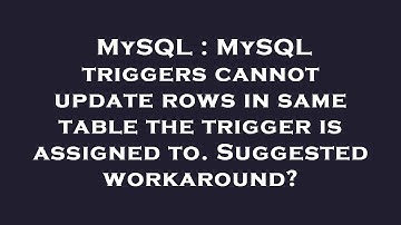 MySQL : MySQL triggers cannot update rows in same table the trigger is assigned to. Suggested workar