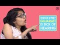 Things Every Gujarati Is Sick Of Hearing - POPxo