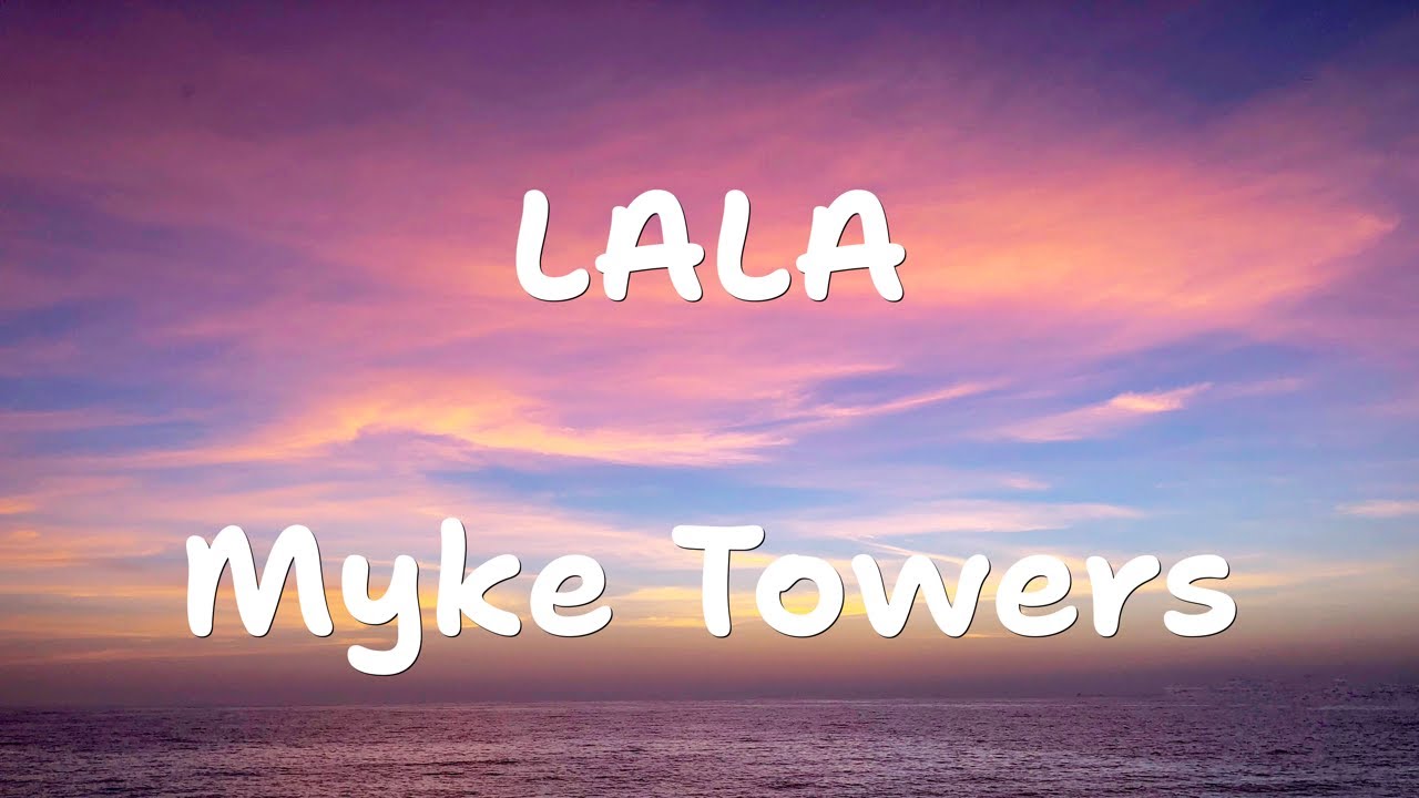 Myke Towers - LALA (Lyrics) - YouTube