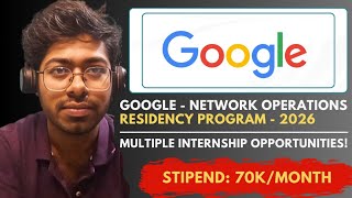 Google Network Operations Residency Program - 2026 | Multiple Internship Opportunities | Guide