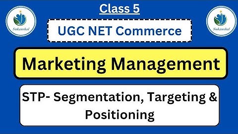 STP | Segmentation | Targeting | Positioning | Marketing | UGC NET | Kavita Saini | Sukaushal|