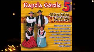Kapela Górole - Koło Mego Łogrodecka