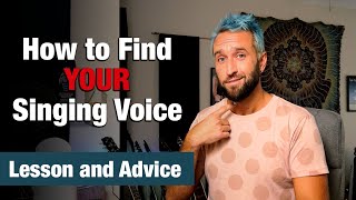 How to Find YOUR Singing Voice