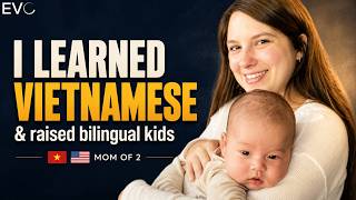 How I Learned Vietnamese and Raised Bilingual Kids | Evolve Podcast How I Learned Vietnamese and Raised Bilingual Kids | Evolve Podcast