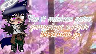 |Top 11 MÚSICAS para Gameplays e para jogar Blockman Go|