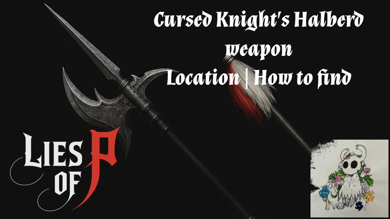 Lies of P: Cursed Knight's Halberd location | how to find - YouTube