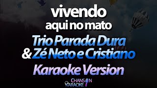 🔥 Vivendo Aqui No Mato - Trio Parada Dura & Zé Neto e Cristiano (Karaokê Version) (Cover)