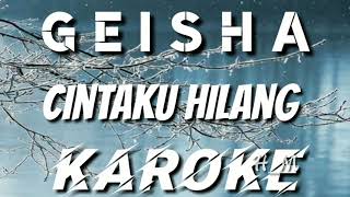 KAROKE | GEISHA - CINTAKU HILANG