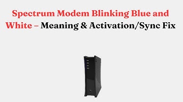 Spectrum Modem Blinking Blue and White – Meaning & Activation/Sync Fix