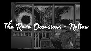 The Rare Occasions - Notion (Lyrics) (slowed   reverb)