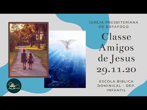 EBD - Classe Amigos de Jesus [ 6 a 7 anos ] 29.11.2020