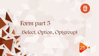 [Learn HTML in Arabic 2022] #25 Form part Five (Select, Option,  OptGroup)