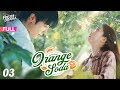 【Multi-sub】Orange Soda EP03 | Eleanor Lee, He Changxi, Hollis | 橘子汽水 | Fresh Drama