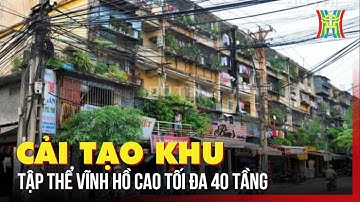 Cải tạo khu tập thể Vĩnh Hồ cao tối đa 40 tầng | Tin tức
