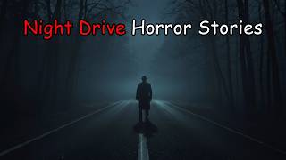 3 Very Creepy TRUE Night Drive Horror Stories