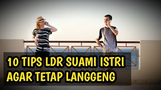 10 Cara Menjalani Hubungan Suami Istri Jarak Jauh | Tips LDR Langgeng
