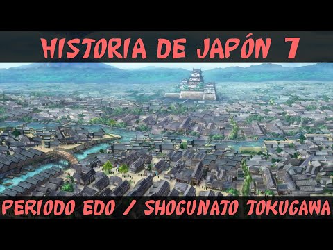 Historia de JAPÓN 7: Japón Feudal - Periodo Edo / Shogunato Tokugawa (Documental Historia)