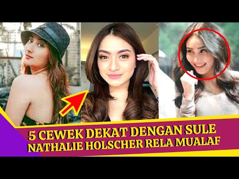 WOW!! 5 ARTIS INI  YANG DEKAT DENGAN SULE! NATALIE HOLCHER RELA MUALAF