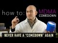 The mdma comedown guide  never have a comedown again