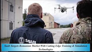 Saab Targets Romanian Market With Cutting Edge Training & Simulation Technologies
