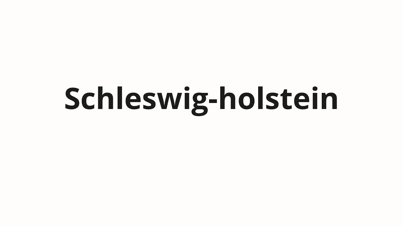 How to pronounce Schleswigholstein YouTube