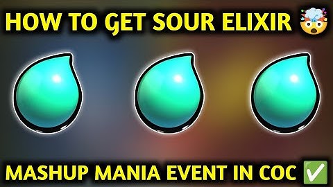 HOW TO GET SOUR ELIXIR IN MASHUP MANIA EVENT IN CLASH OF CLANS