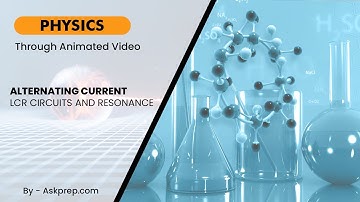 AC LCR Circuits & Resonance The Science Behind It | AskPrep