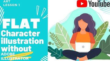 How to make flat character illustration without Adobe illustrator | without sketch