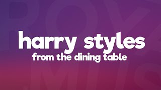 Harry Styles - From the Dining Table (Lyrics)