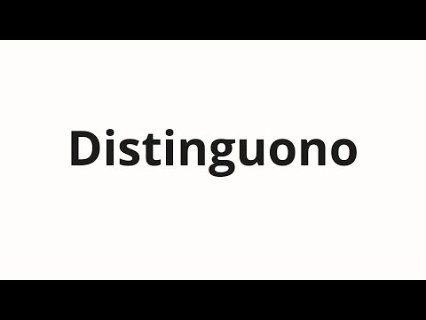 How to pronounce Distinguono