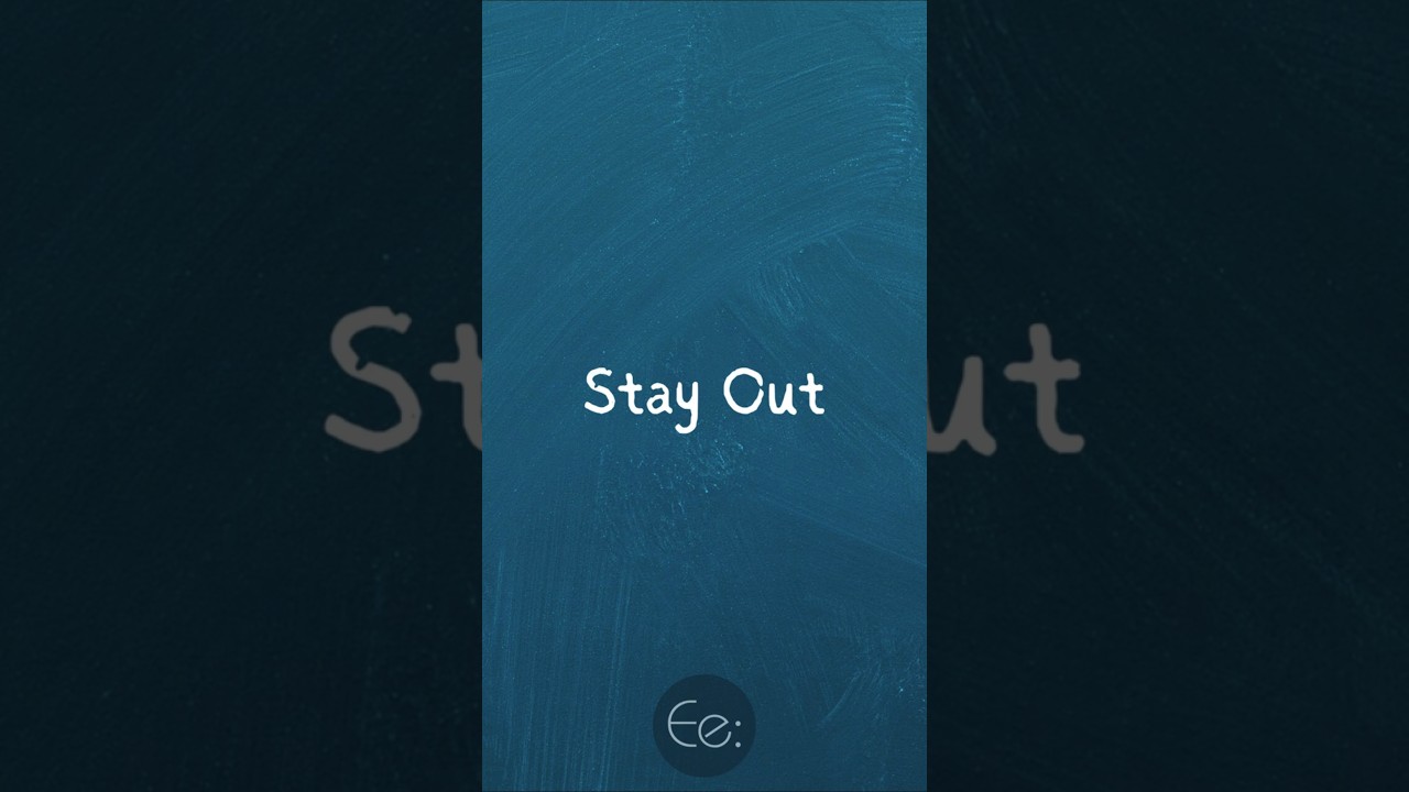 Stay Out 🚫 What Does It Mean? 