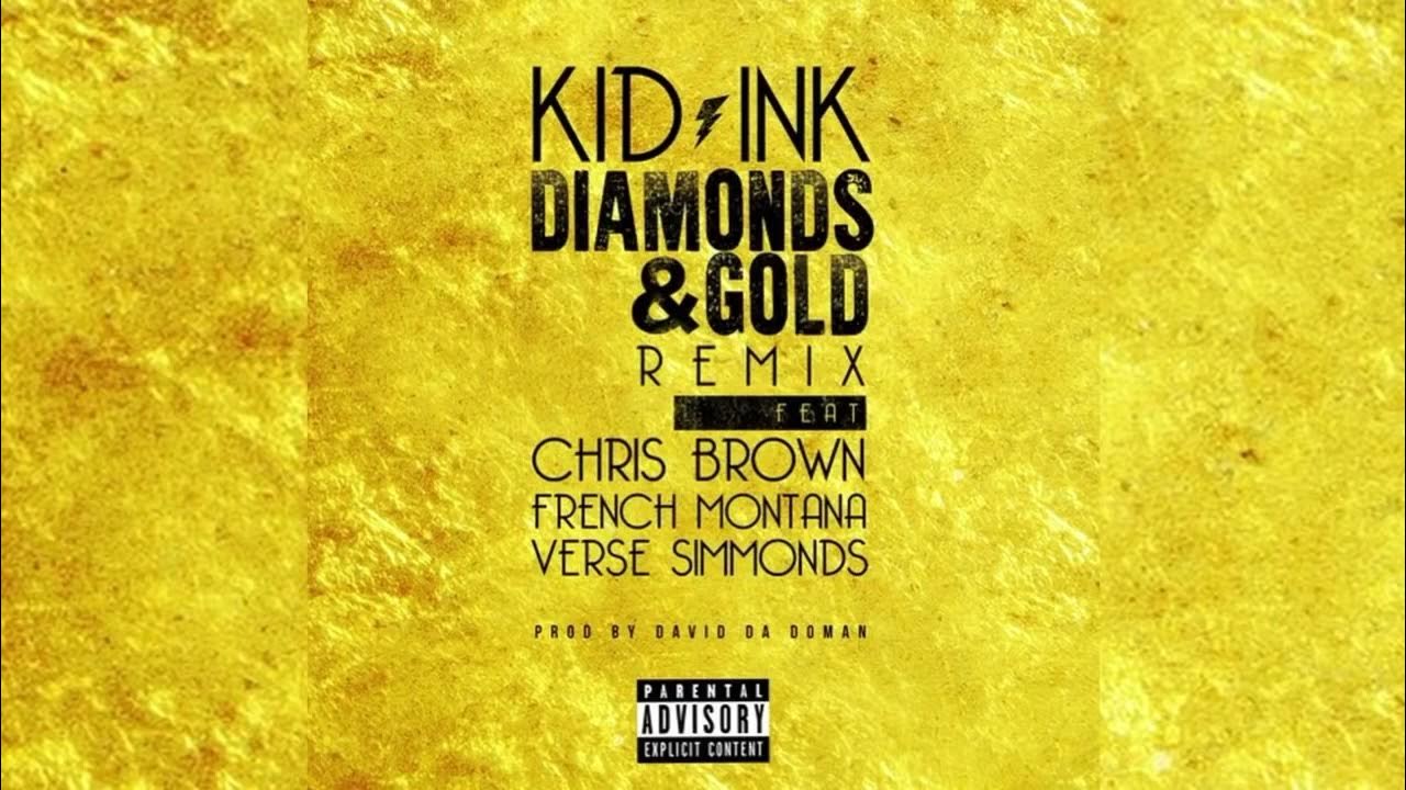 Kid Ink ft. Chris Brown, French Montana & Verse Simmonds Diamonds & Gold YouTube
