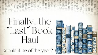 Last Book Haul (maybe of the year!... maybe)