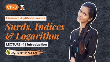 Chapter-3 : Surds, Indices & Logarithm | L-1 | Introduction | GATE/ESE  by JYOTI PRAKASH MAAN