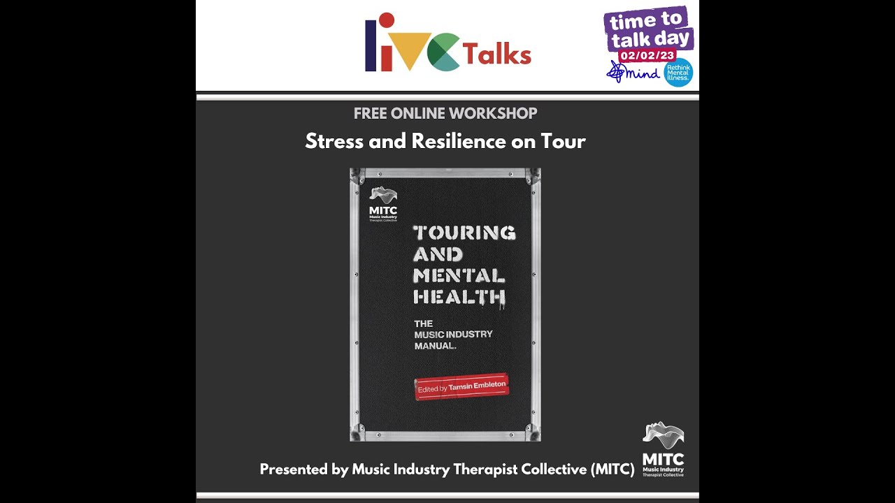 LIVE Talks x MITC (Music Industry Therapist Collective): Stress and Resilience on Tour