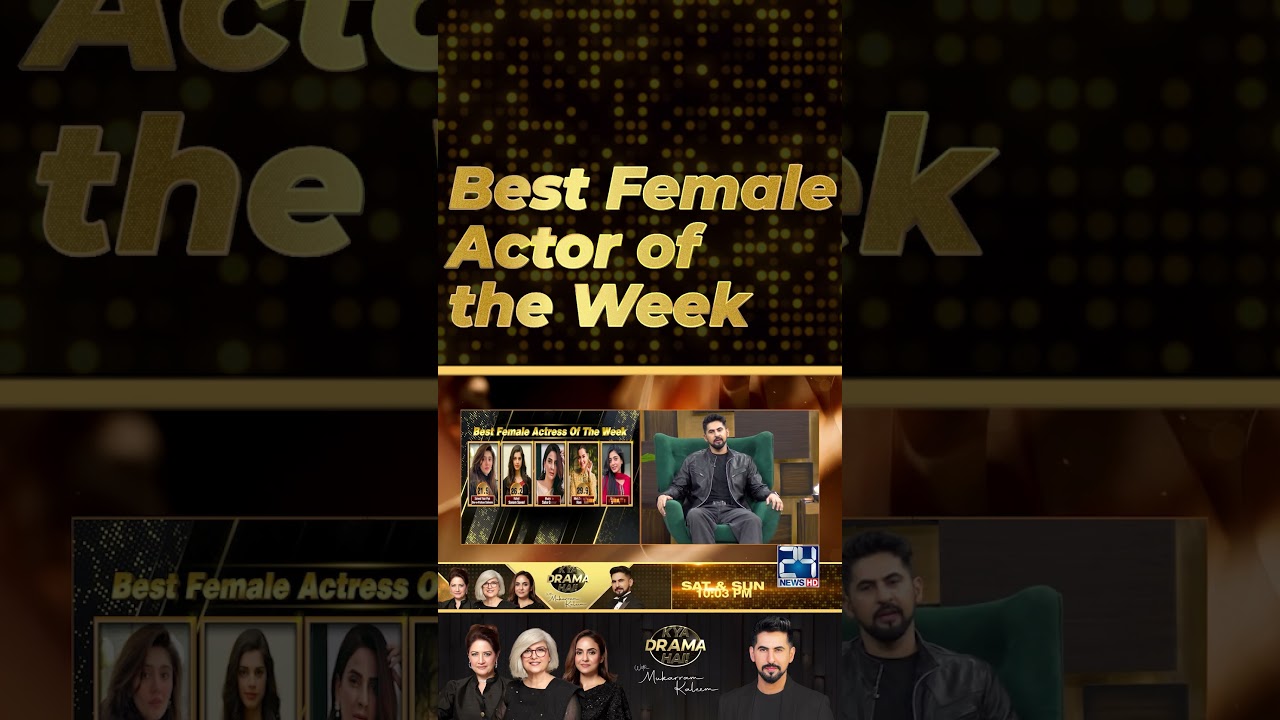 Best Female Actor Of The Week | Drama Review | Kya Drama Hai With Mukarram Kaleem