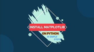 INSTALL MATPLOTLIB FOR PYTHON | WIN 10 | SIMPLE METHODS