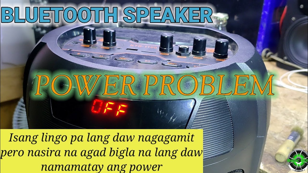 BLUETOOTH SPEAKER || POWER PROBLEM , Namamatay agad ang power di tumutuloy sa pag on